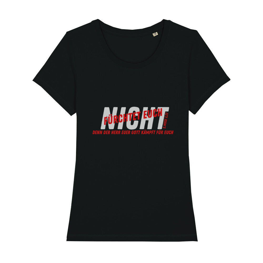christliches T-Shirt für Frauen in schwarz aus 100 % Bio-Baumwolle " FÜRCHTET EUCH NICHT 5. Mose 3,22 Denn der Herr euer Gott kämpf für euch "