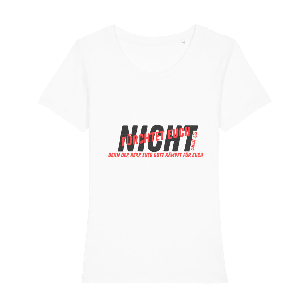christliches T-Shirt für Frauen in weiß aus 100 % Bio-Baumwolle " FÜRCHTET EUCH NICHT 5. Mose 3,22 Denn der Herr euer Gott kämpf für euch "