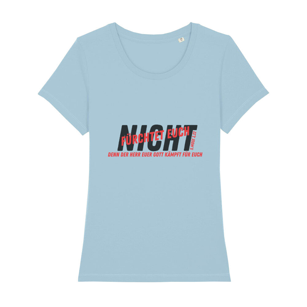 christliches T-Shirt für Frauen in hellblau aus 100 % Bio-Baumwolle " FÜRCHTET EUCH NICHT 5. Mose 3,22 Denn der Herr euer Gott kämpf für euch "