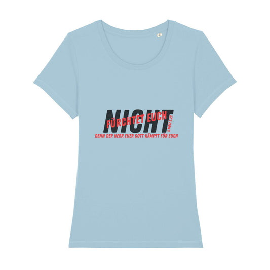 christliches T-Shirt für Frauen in hellblau aus 100 % Bio-Baumwolle " FÜRCHTET EUCH NICHT 5. Mose 3,22 Denn der Herr euer Gott kämpf für euch "
