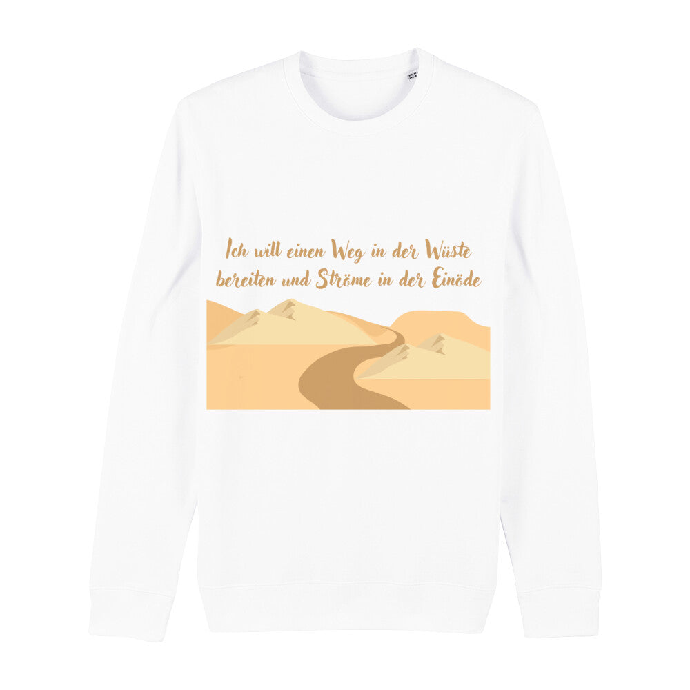 christliches Sweatshirt für Frauen und Männer in weiß aus Bio-Baumwolle "Ich will einen Weg in der Wüste bereiten und Ströme in der Einöde" nach Jesaja 43,18-19