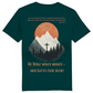 Die Berge mögen wanken... Premium Shirt Unisex