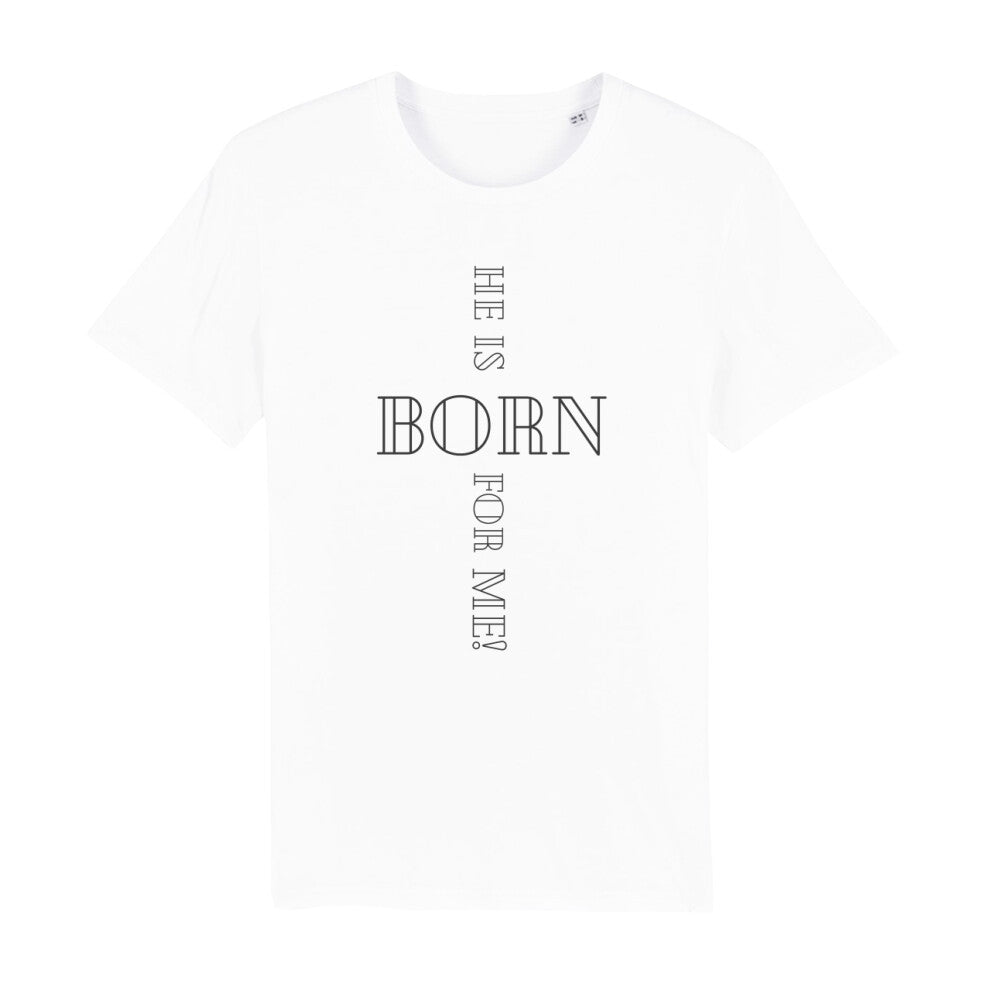 christliches T-Shirt für Männer in weiß aus 100 % Bio-Baumwolle "he is born for me!" aus unserer he... Kollektion