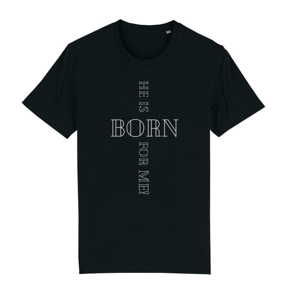 christliches T-Shirt für Männer in schwarz aus 100 % Bio-Baumwolle "he is born for me!" aus unserer he... Kollektion