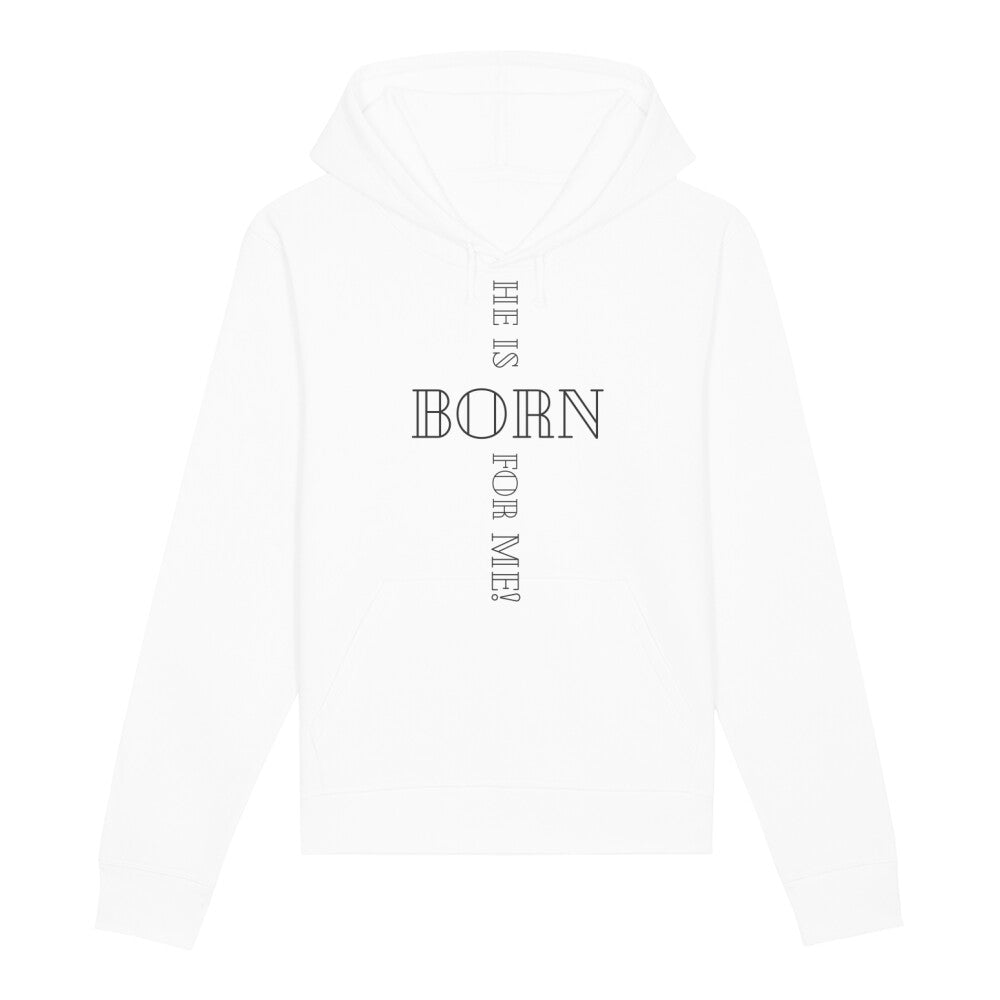 christlicher Hoodie für Frauen und Männer in weiß aus Bio-Baumwolle " he is born for me! " aus unserer he... Kollektion