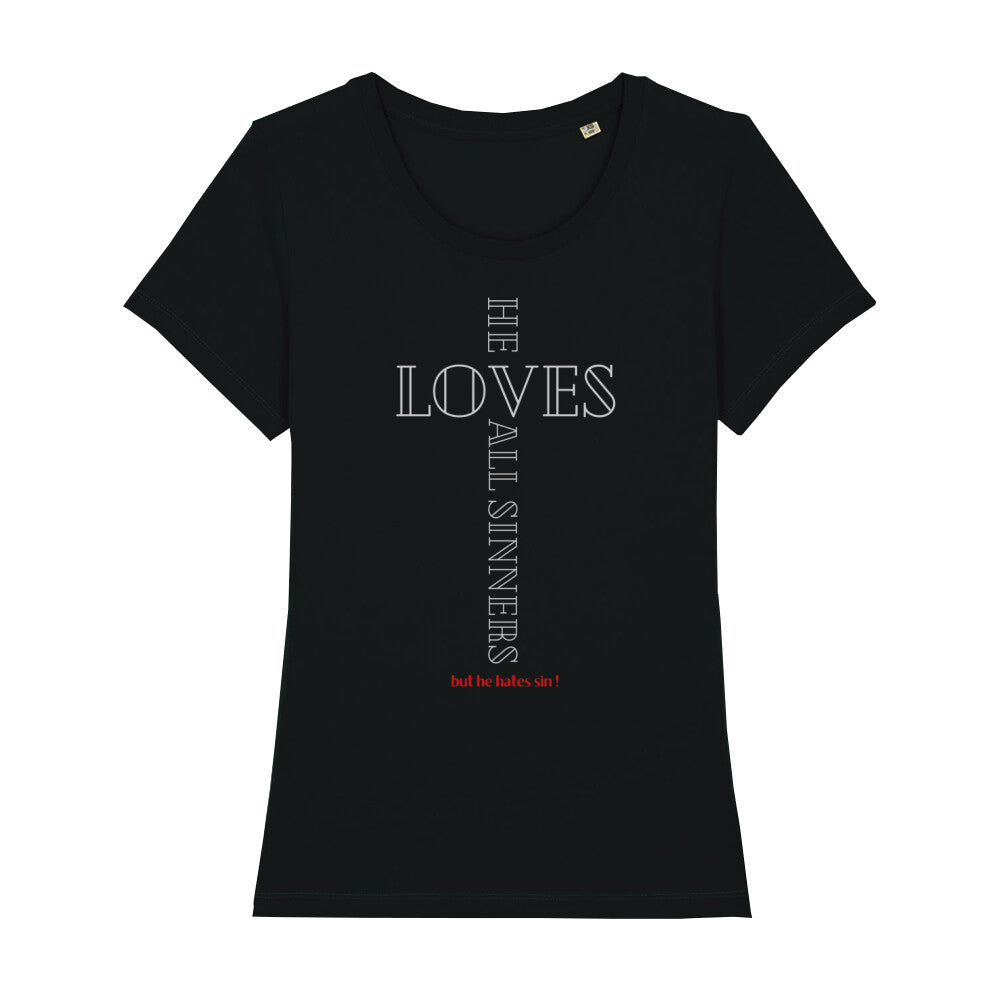 christliches T-Shirt für Frauen in schwarz aus 100 % Bio-Baumwolle "he loves all sinners but he hates sin!" aus unserer he... Kollektion