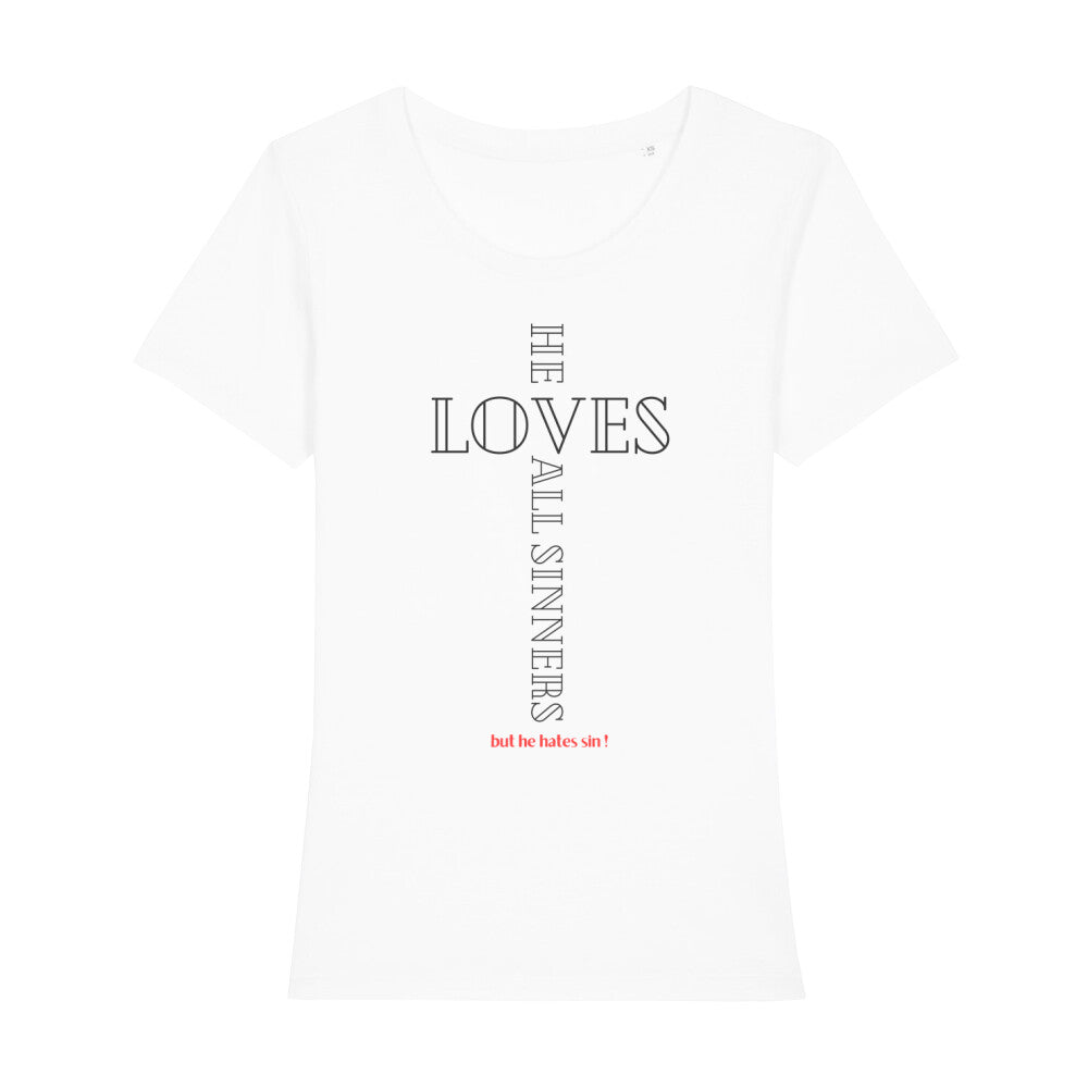 christliches T-Shirt für Frauen in weiß aus 100 % Bio-Baumwolle "he loves all sinners but he hates sin!" aus unserer he... Kollektion