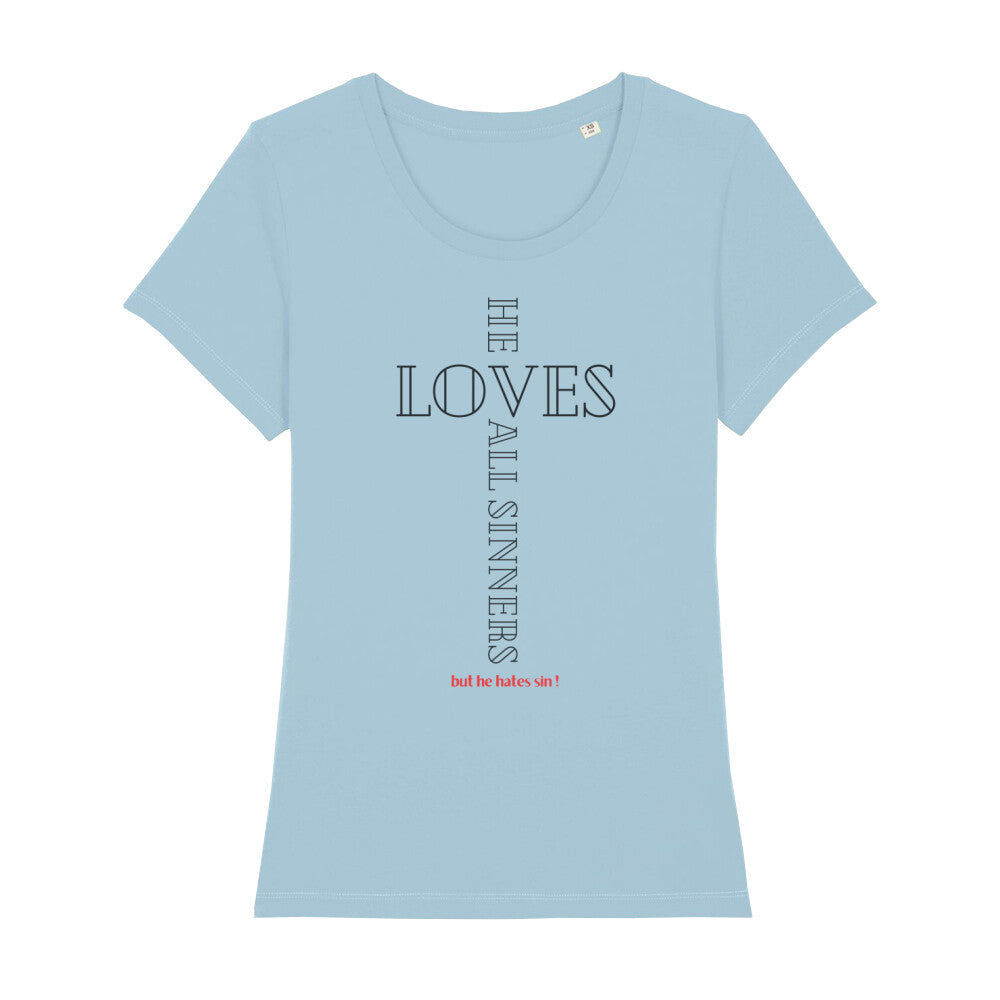 christliches T-Shirt für Frauen in hellblau aus 100 % Bio-Baumwolle "he loves all sinners but he hates sin!" aus unserer he... Kollektion