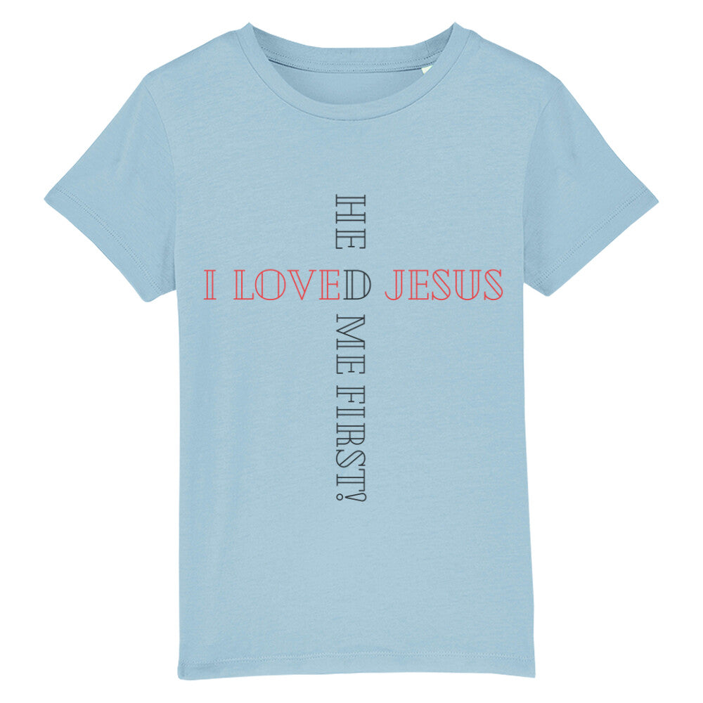 christliches T-Shirt für Kids in hellblau aus 100 % Bio-Baumwolle " I love Jesus he loved me first! " aus unserer he... Kollektion