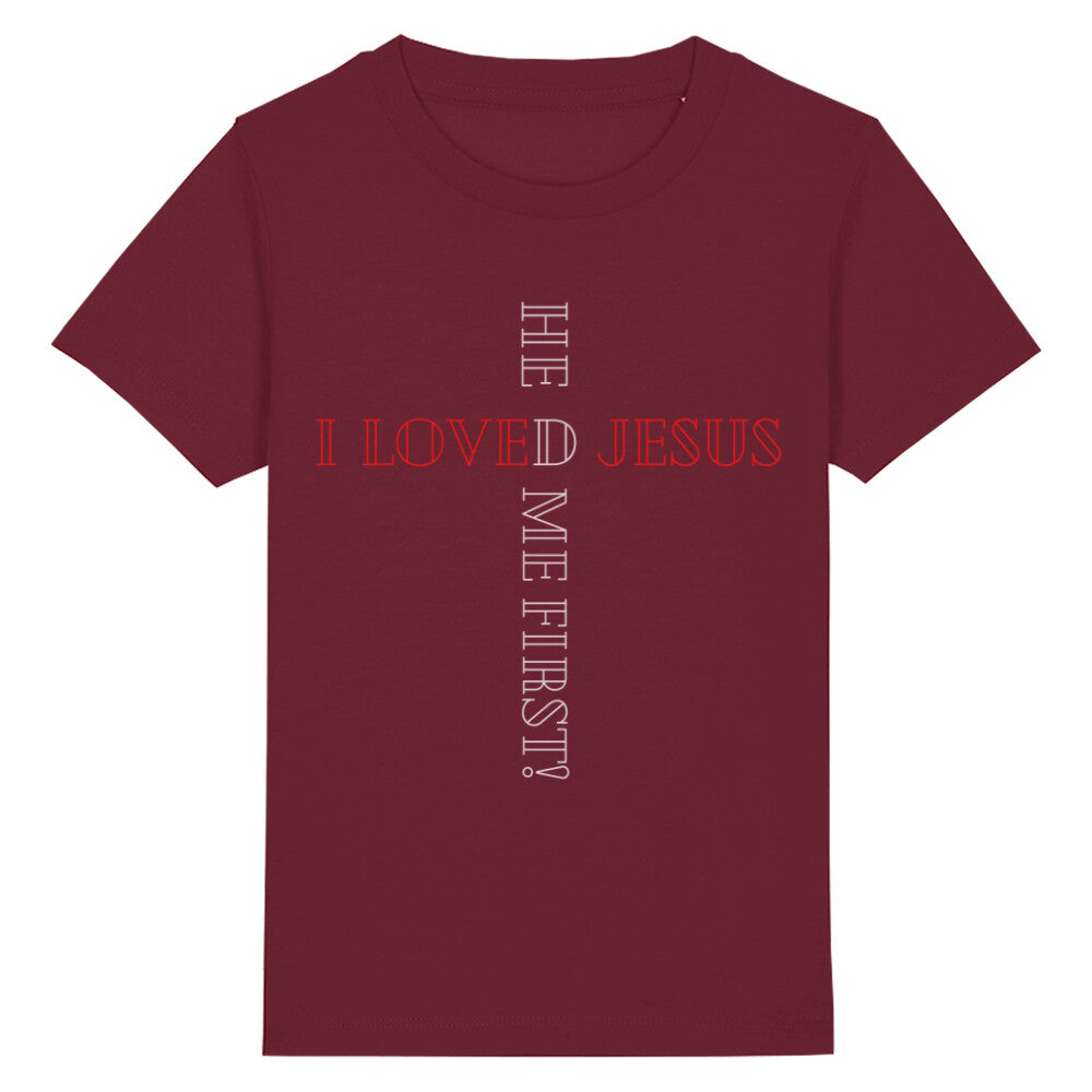 christliches T-Shirt für Kids in weinrot aus 100 % Bio-Baumwolle " I love Jesus he loved me first! " aus unserer he... Kollektion