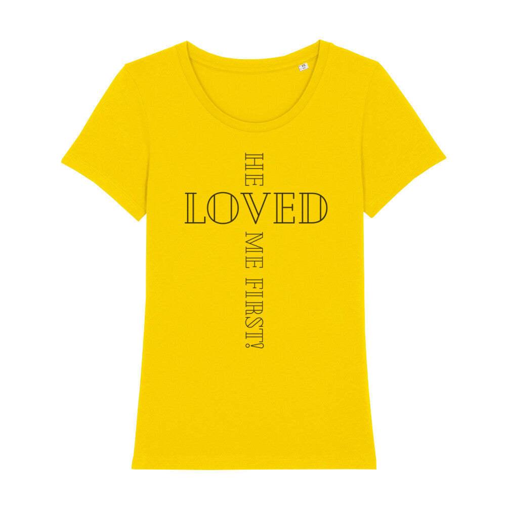 christliches T-Shirt für Frauen in gelb aus 100 % Bio-Baumwolle "he is loved me first!" aus unserer he... Kollektion