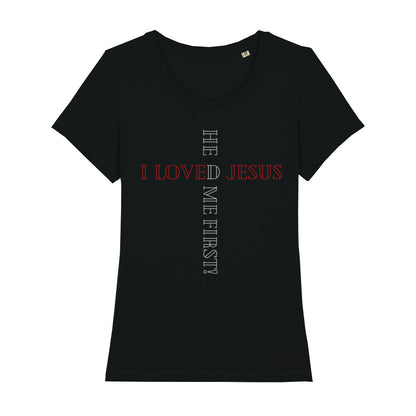 christliches T-Shirt für Frauen in shcwarz aus 100 % Bio-Baumwolle "I love Jesus he loved me frist!" aus unserer he... Kollektion