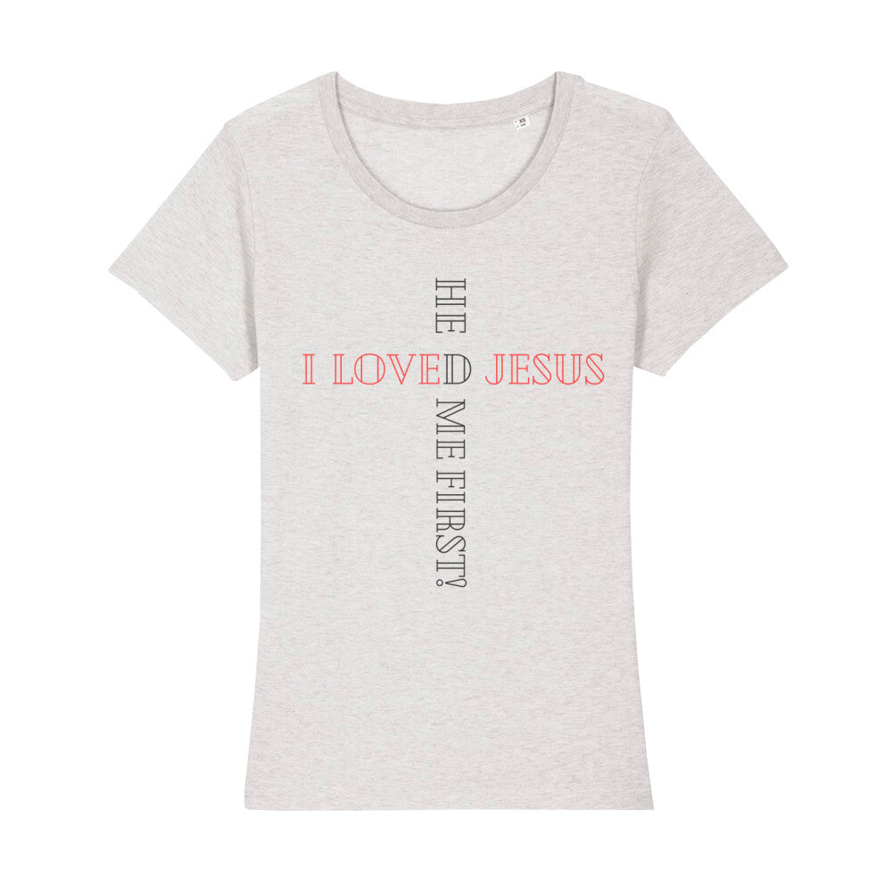 christliches T-Shirt für Frauen in grau aus 100 % Bio-Baumwolle "I love Jesus he loved me frist!" aus unserer he... Kollektion