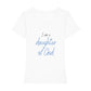 christliches T-Shirt für Frauen in weiß aus 100 % Bio-Baumwolle "I am a daughter of God" aus unserer I am... Kollektion