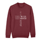 christliches Sweatshirt für Frauen und Männer in dunkelrot aus Bio-Baumwolle "he is the way and the truth and the life" aus unserer he... Kollektion
