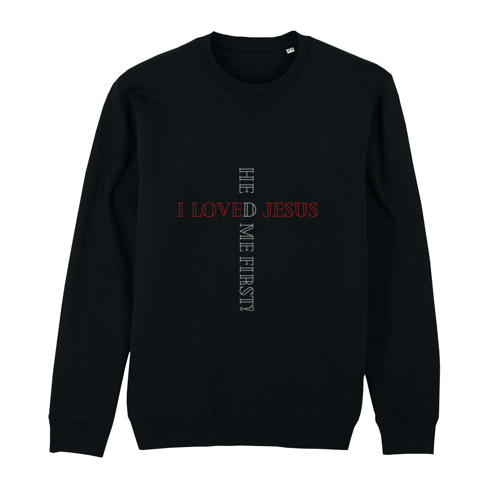 christliches Sweatshirt für Frauen und Männer in schwarz aus Bio-Baumwolle "I love Jesus he loved me first!" aus unserer he... Kollektion