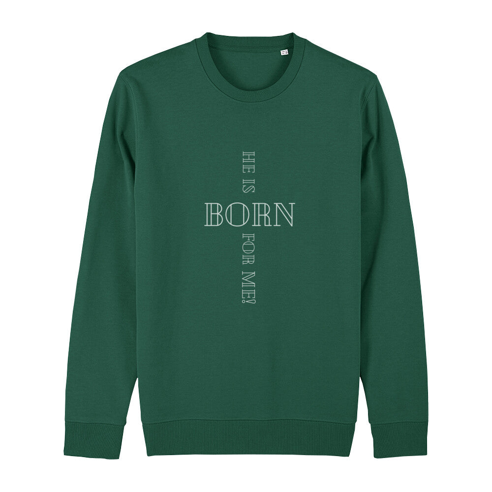 christliches Sweatshirt für Frauen und Männer in grün aus Bio-Baumwolle "he is born für me!" aus unserer he... Kollektion