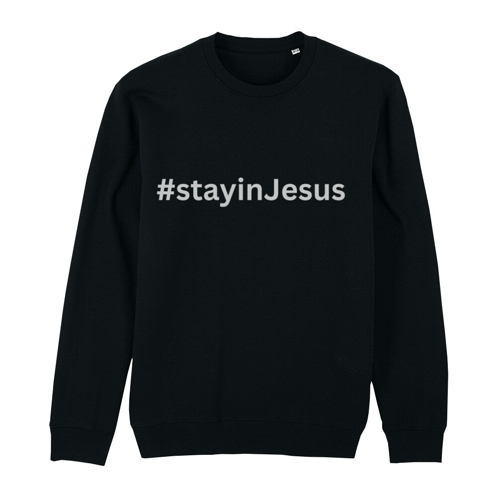 christliches Sweatshirt mit einem Unisex-Schnitt in schwarz aus Bio-Baumwolle mitten auf der Brust "# stay in Jesus". Erhältlich in den Größen XS bis XXL