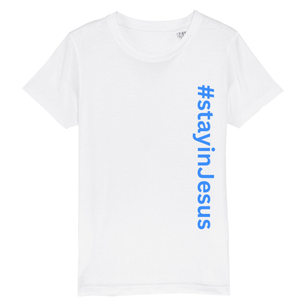 christliches T-Shirt für Kinder mit einem Unisex-Schnitt in weiß aus 100 % Bio-Baumwolle senkrecht auf der rechten Seite steht "#stay in Jesus". Erhältlich in den Größen 98/104 bis 152/164