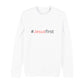christliches Sweatshirt mit einem Unisex-Schnitt in weiß aus Bio-Baumwolle mit dem Schriftzug # Jesus first mitten auf der Brust. Erhältlich in den Größen XS bis XXL
